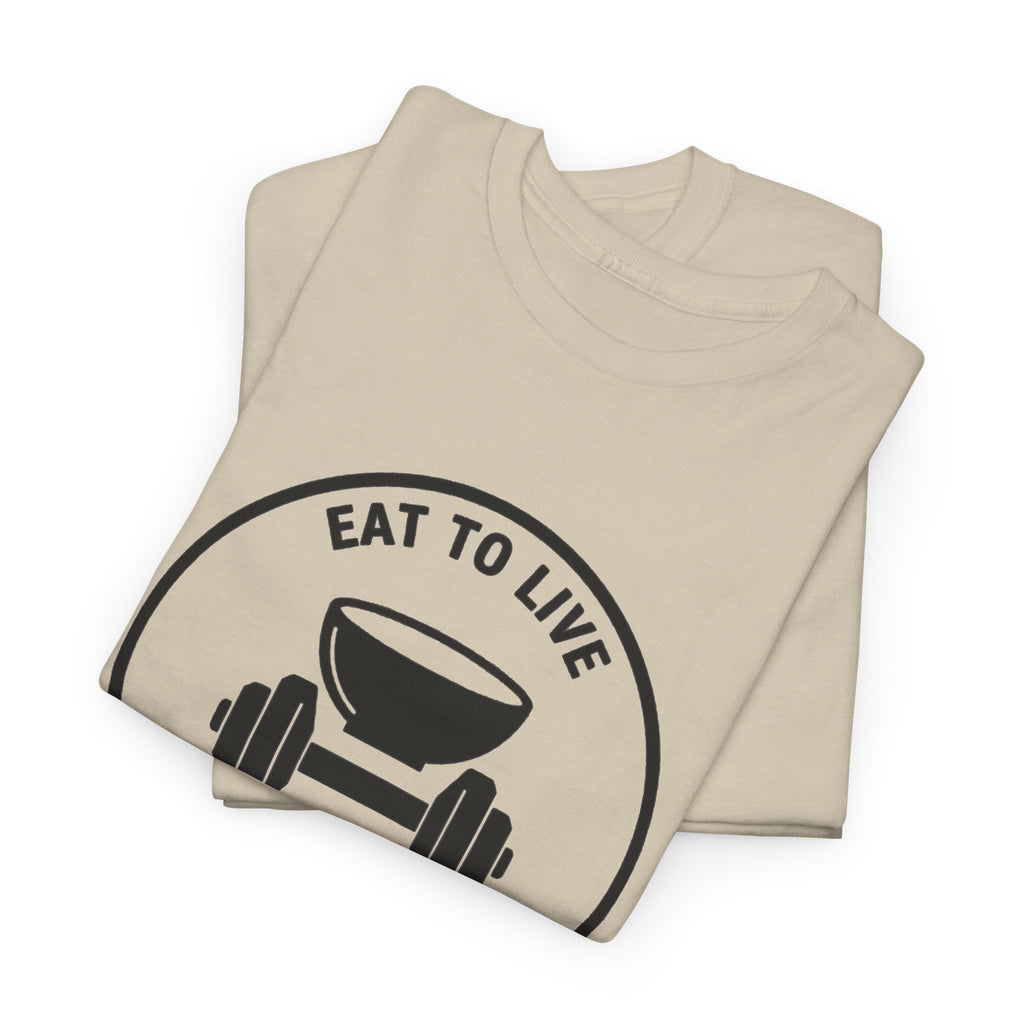 Eat to Live T-Shirt