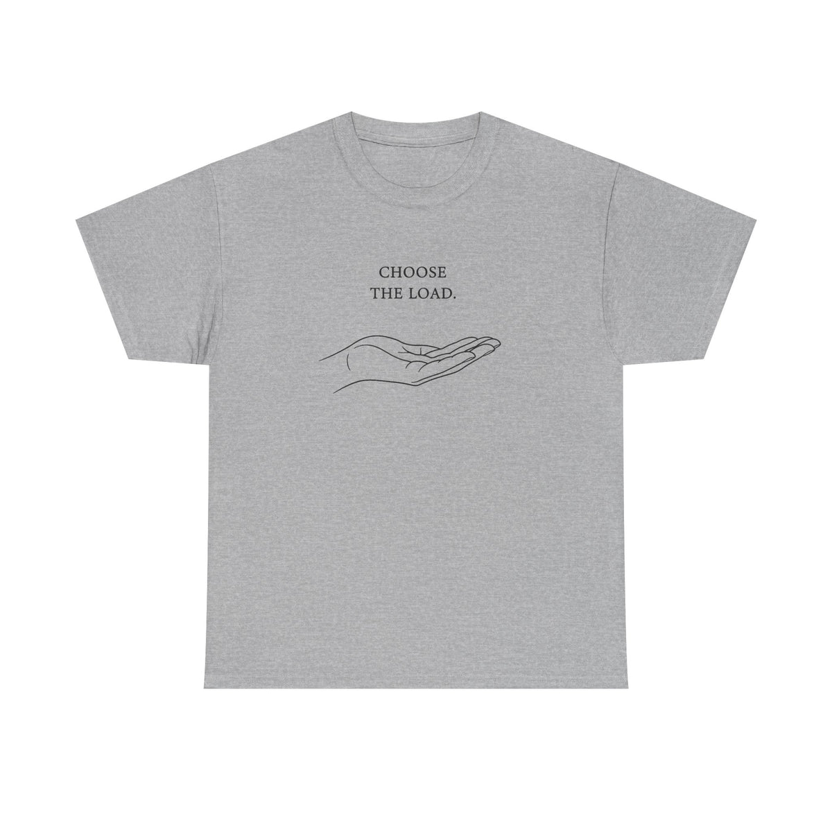 Chose The Load T-Shirt