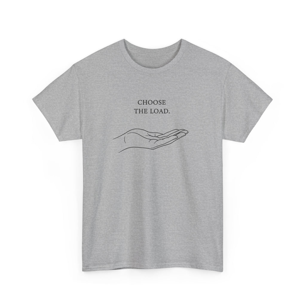 Chose The Load T-Shirt