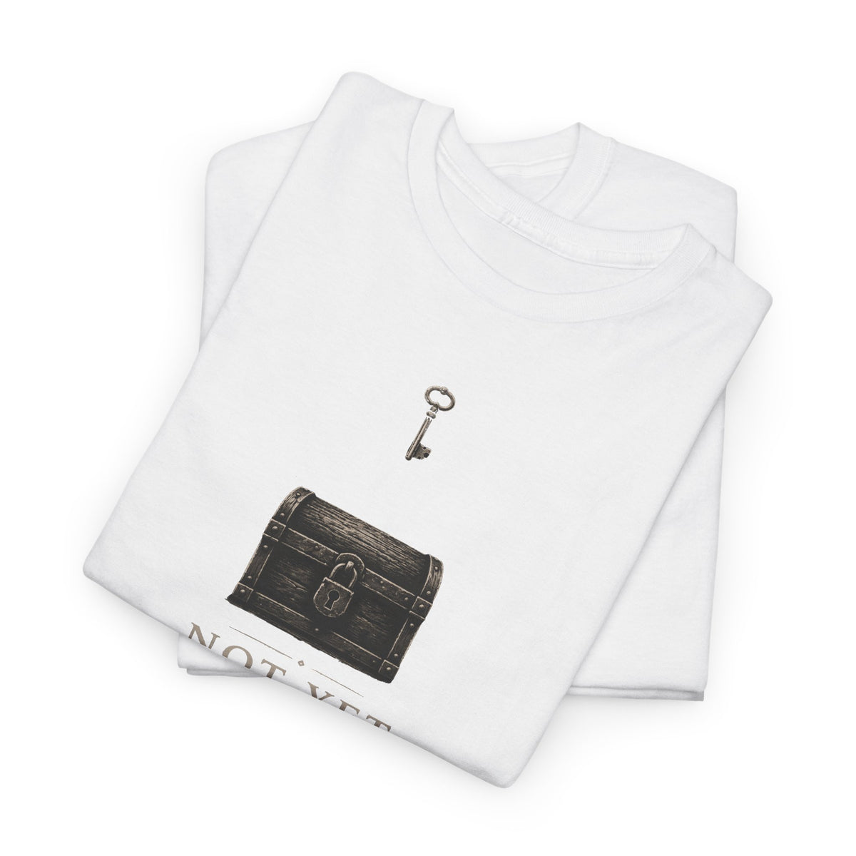 Not Yet T-Shirt