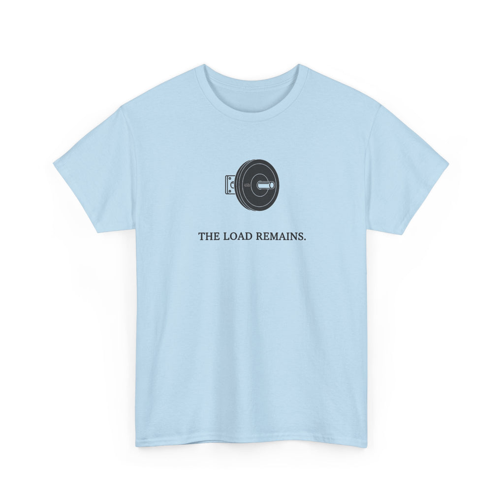 The Load Remains T-Shirt