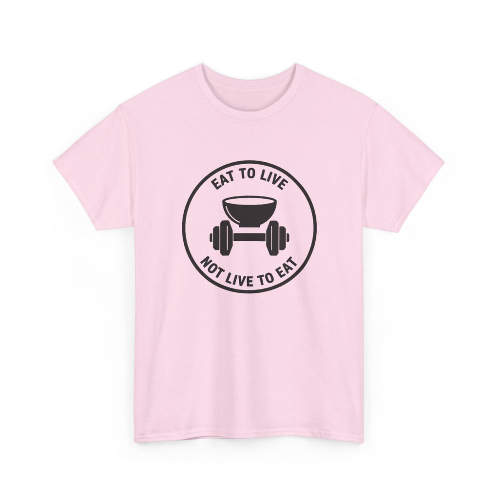 Eat to Live T-Shirt