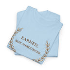 Earned Not Announced T-Shirt