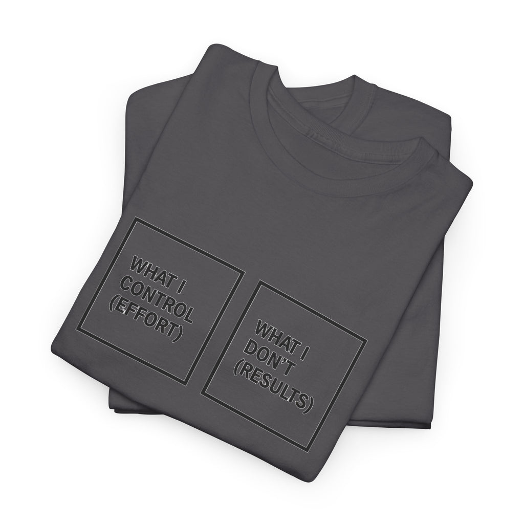 What I Control T-Shirt