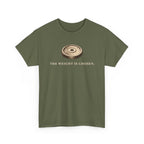 The Weight Is Chosen T-Shirt