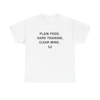 Plain Food. Hard Training. Clear Mind. T-Shirt