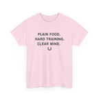 Plain Food. Hard Training. Clear Mind. T-Shirt