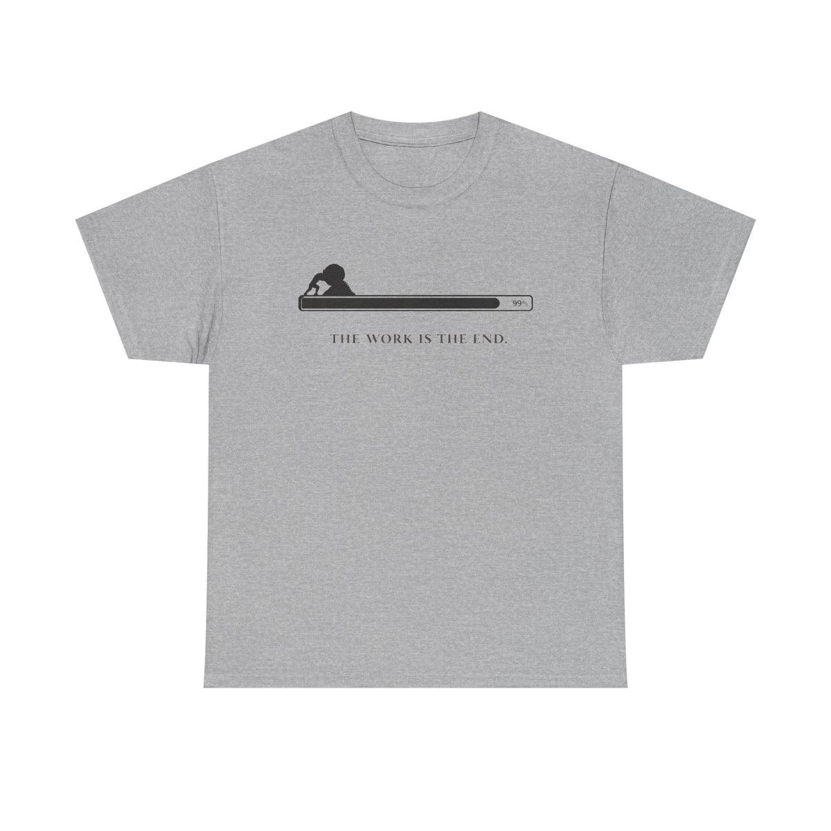 The Work Is The End T-Shirt