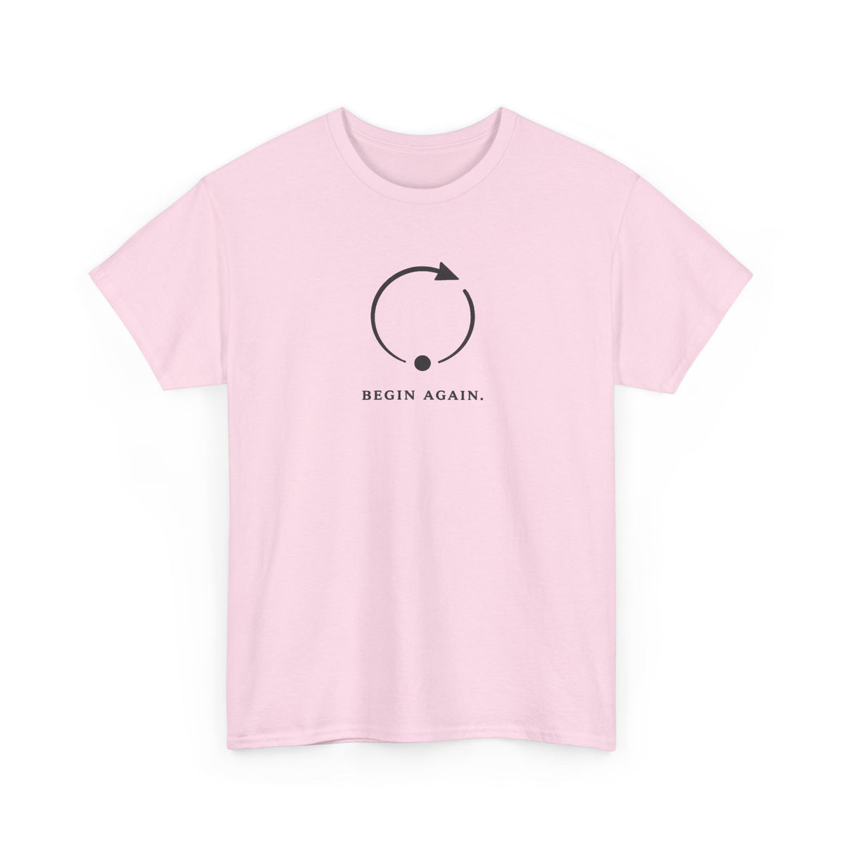 Begin Again T-Shirt