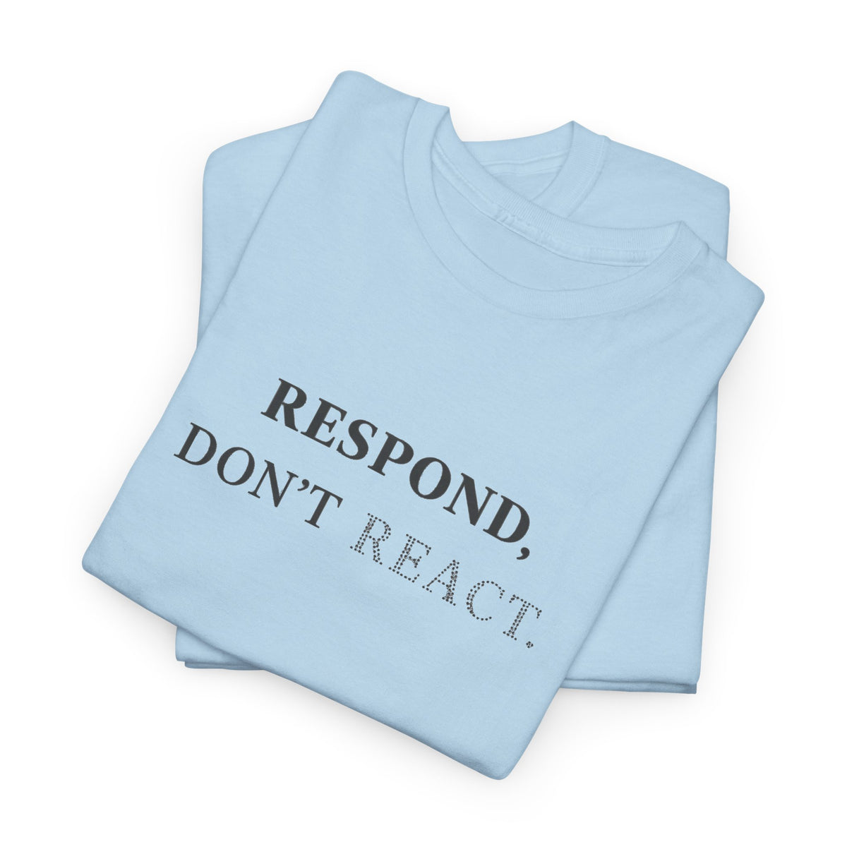 Respond T-Shirt