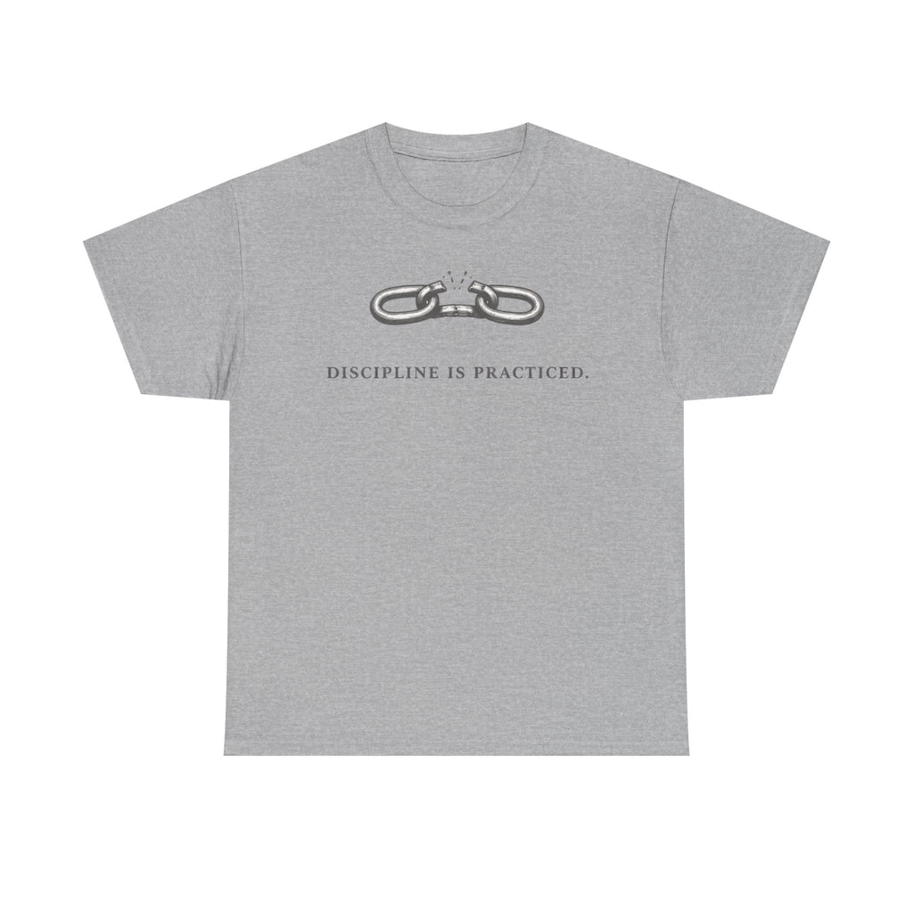 Discipline Is Practiced T-Shirt