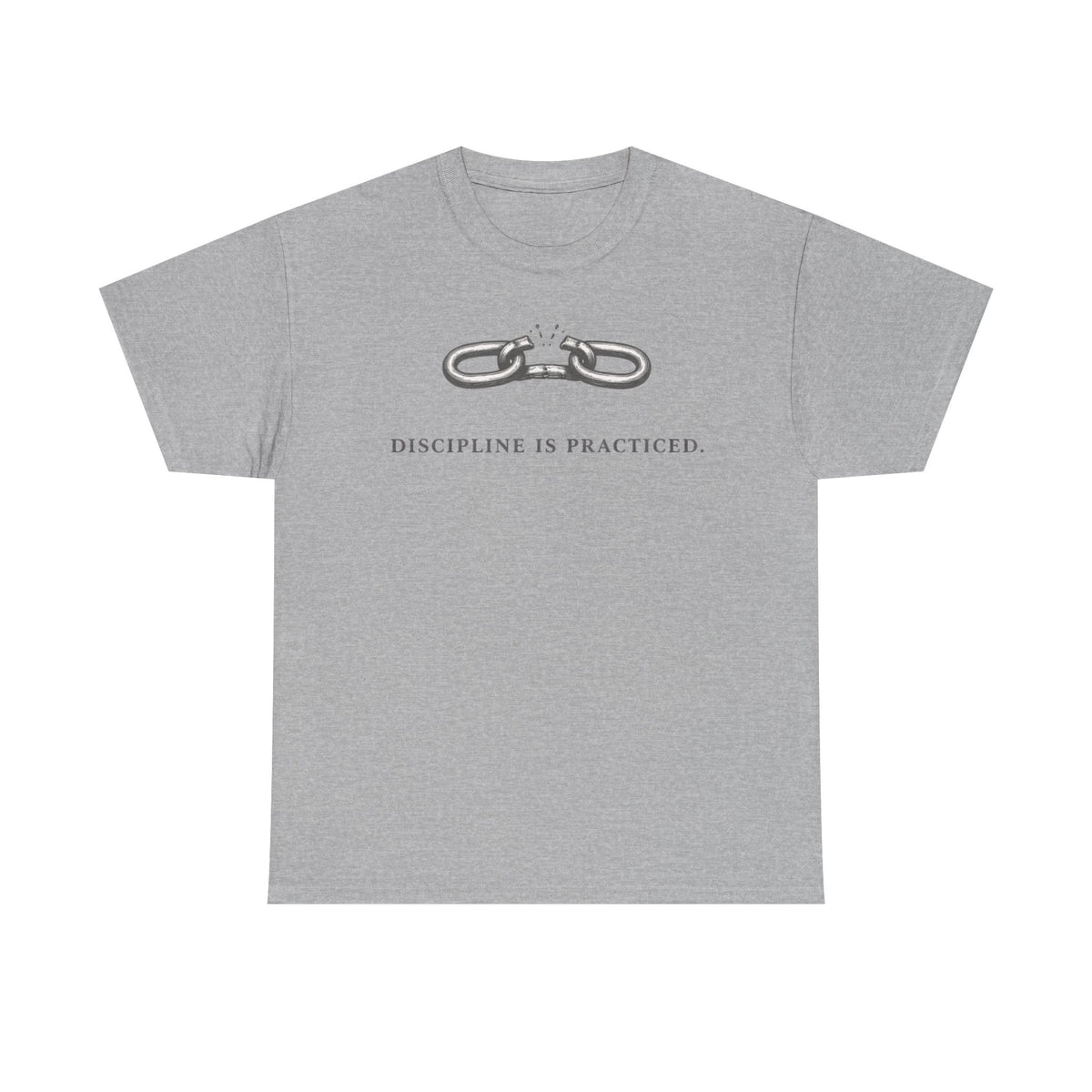 Discipline Is Practiced T-Shirt