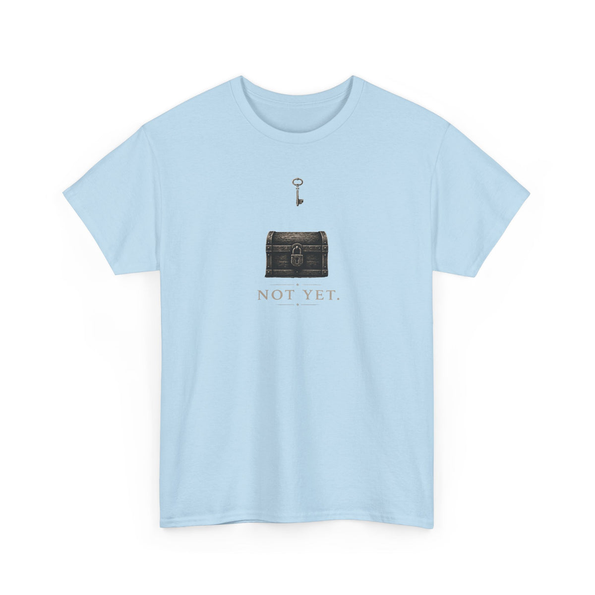 Not Yet T-Shirt
