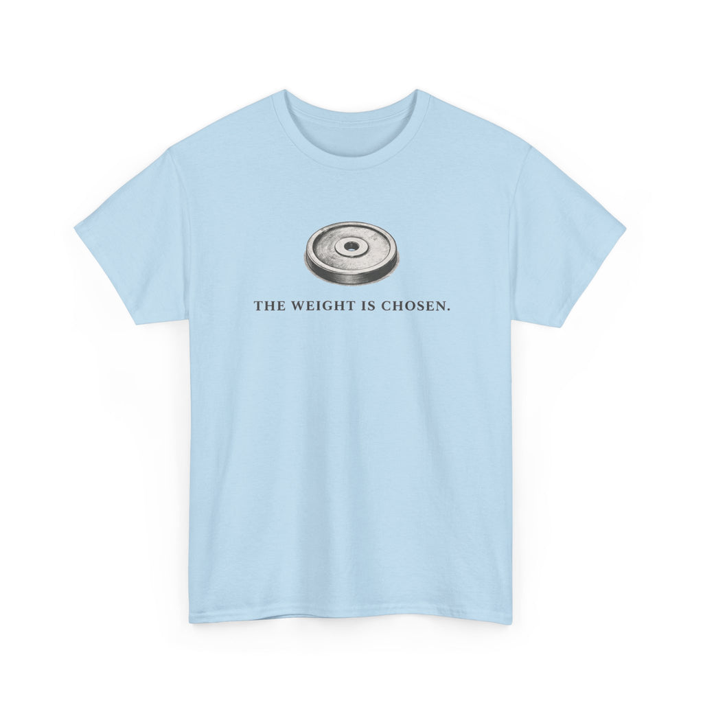 The Weight Is chosen T-Shirt
