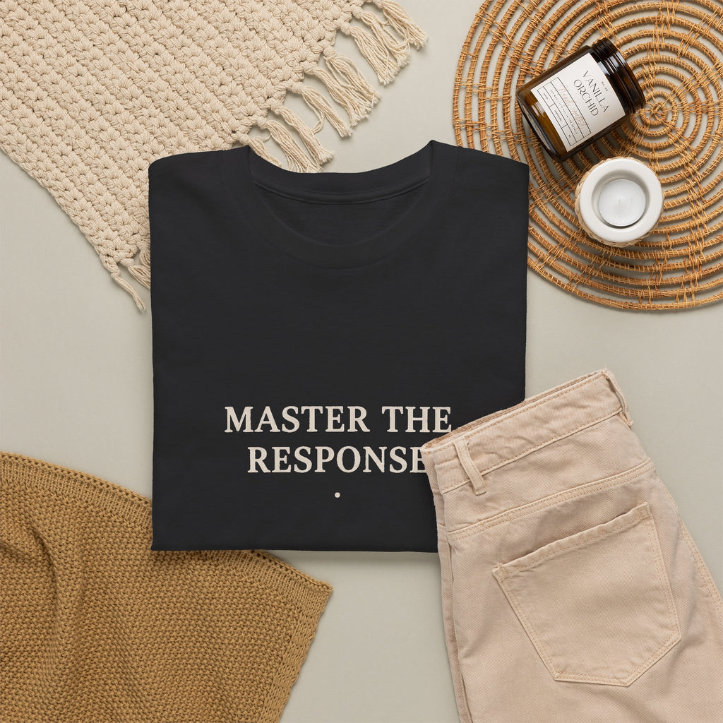 Master The Response T-Shirt