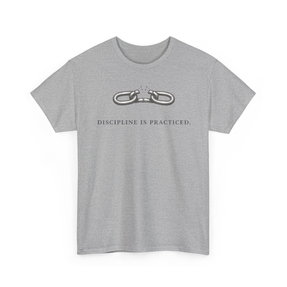 Discipline Is Practiced T-Shirt