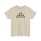 Act Without Complaint T-Shirt