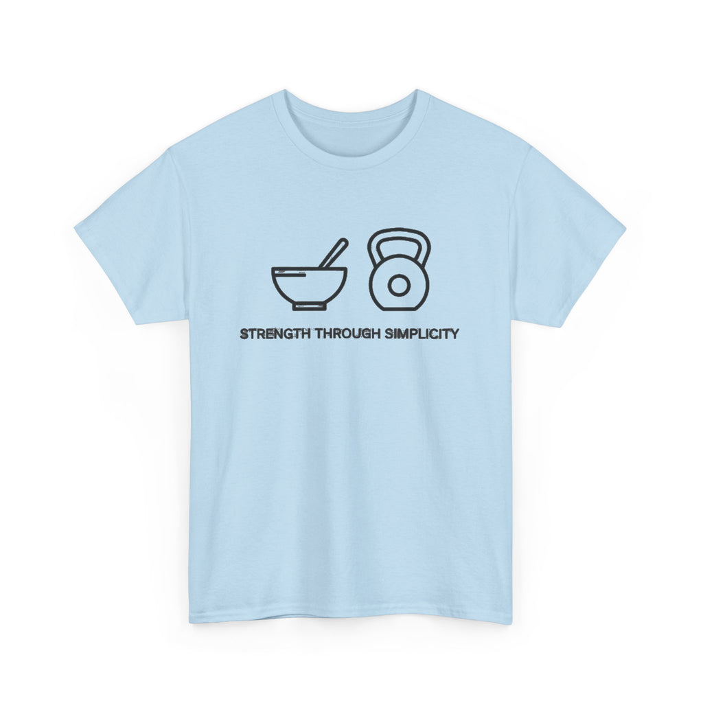 Strength Through Simplicity T-Shirt