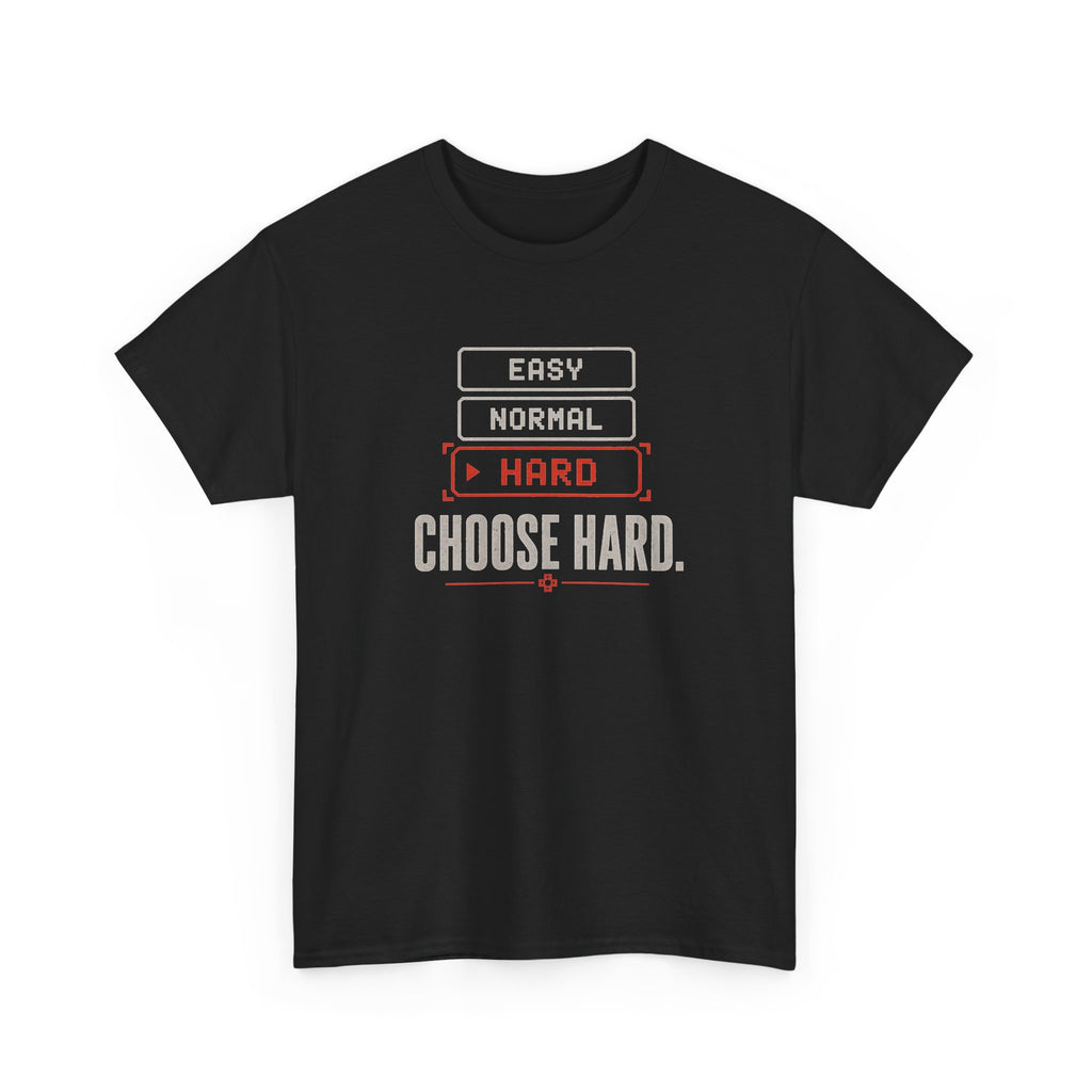 Choose Hard T-Shirt