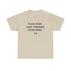 Plain Food. Hard Training. Clear Mind. T-Shirt