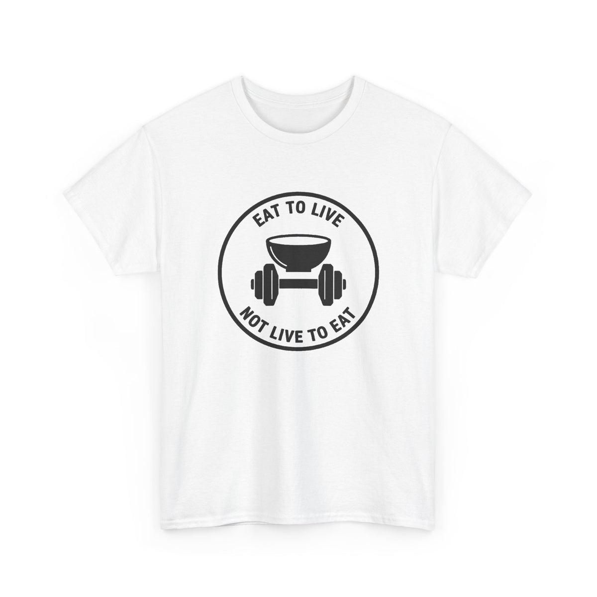 Eat to Live T-Shirt