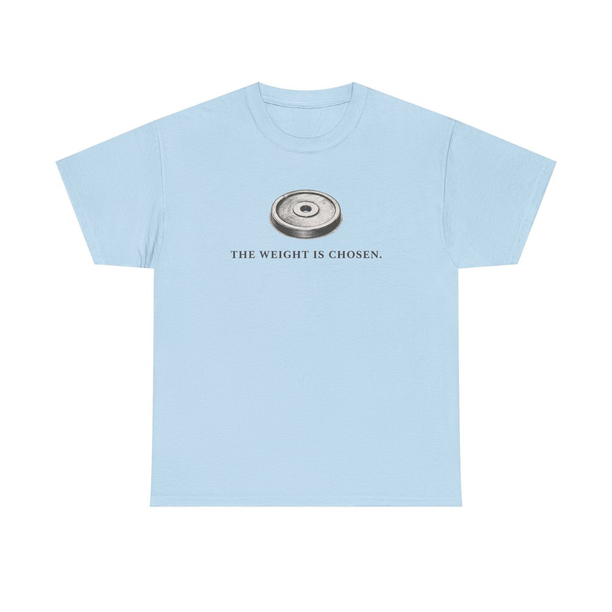 The Weight Is chosen T-Shirt