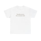 Discipline Survives T-Shirt