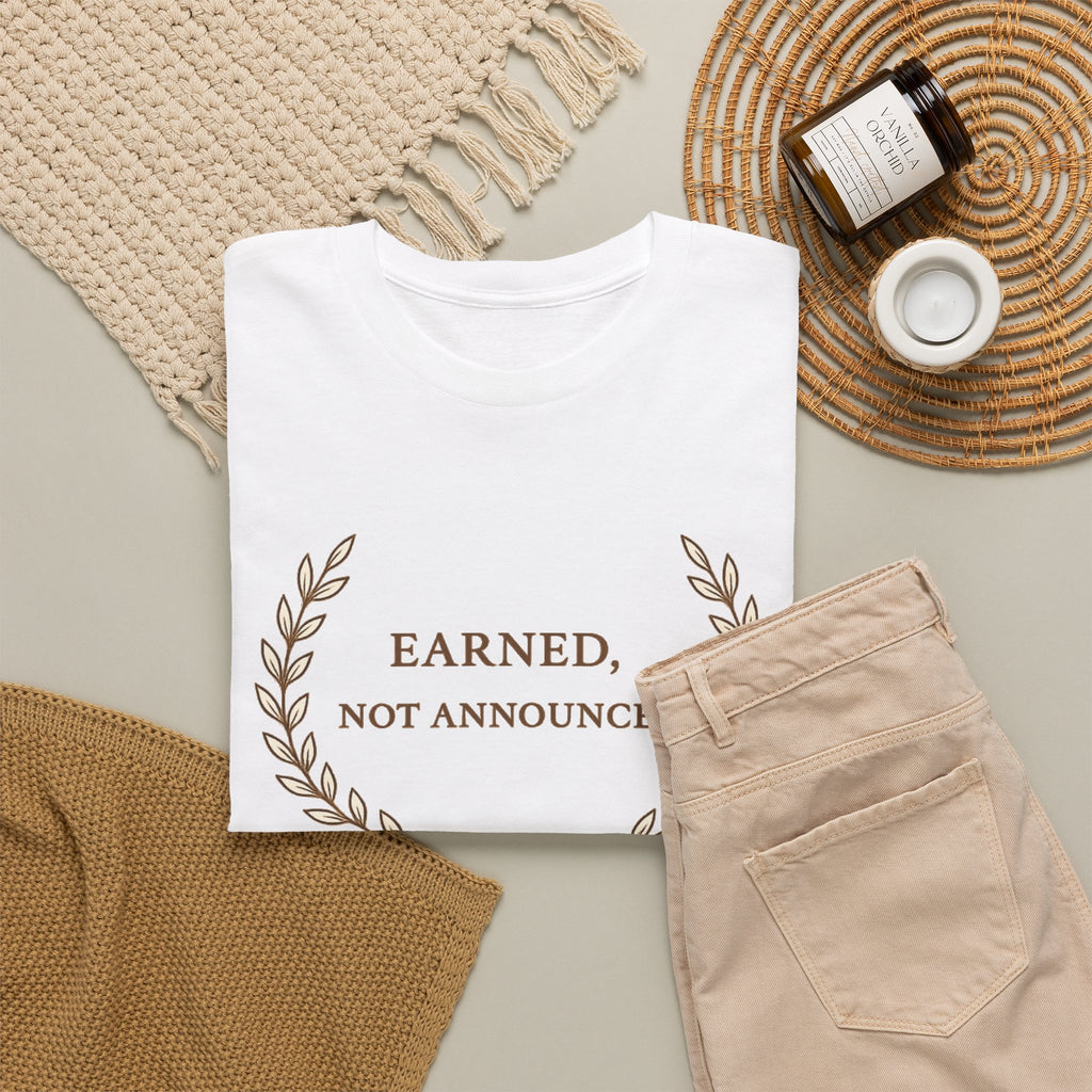 Earned Not Announced T-Shirt