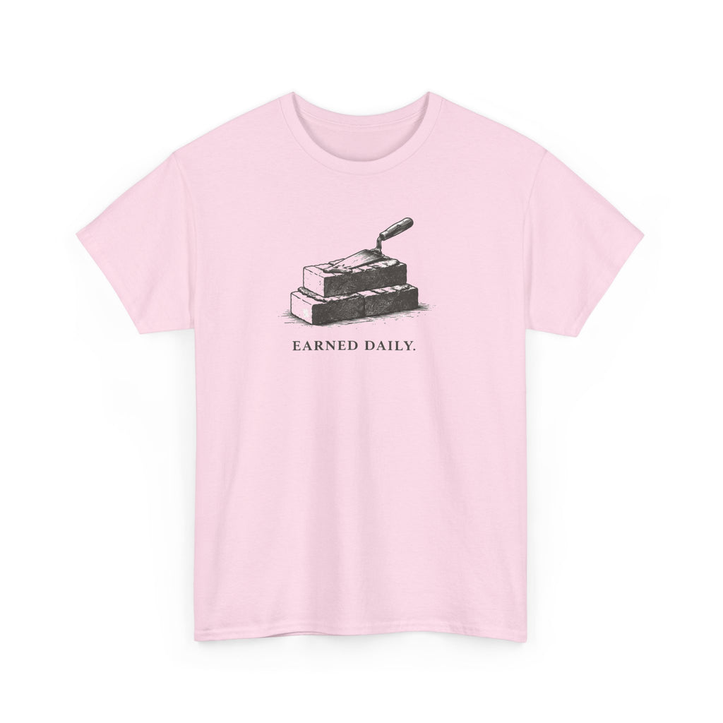 Earned Daily T-Shirt
