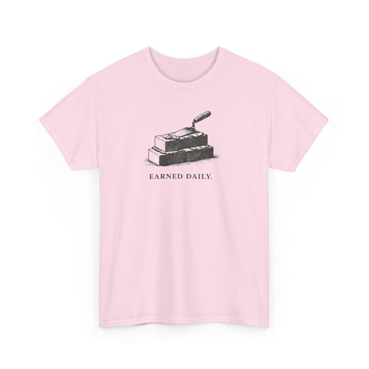 Earned Daily T-Shirt