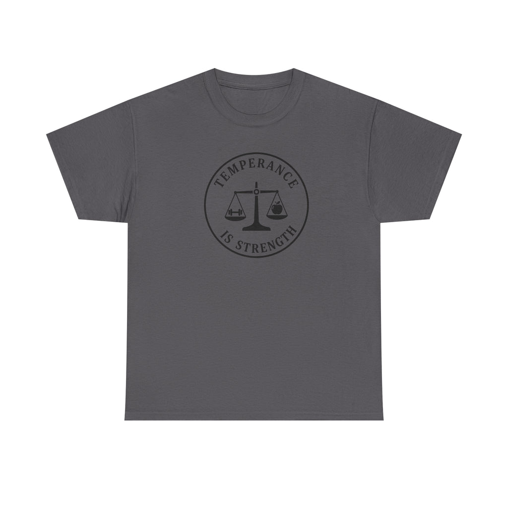 temperance Is Strenth  T-Shirt
