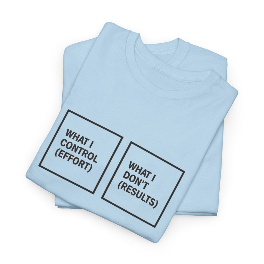 What I Control T-Shirt