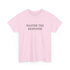 Master The Response T-Shirt