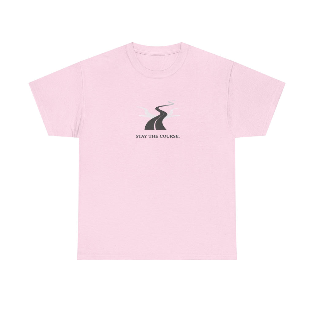 Stay The Course T-Shirt