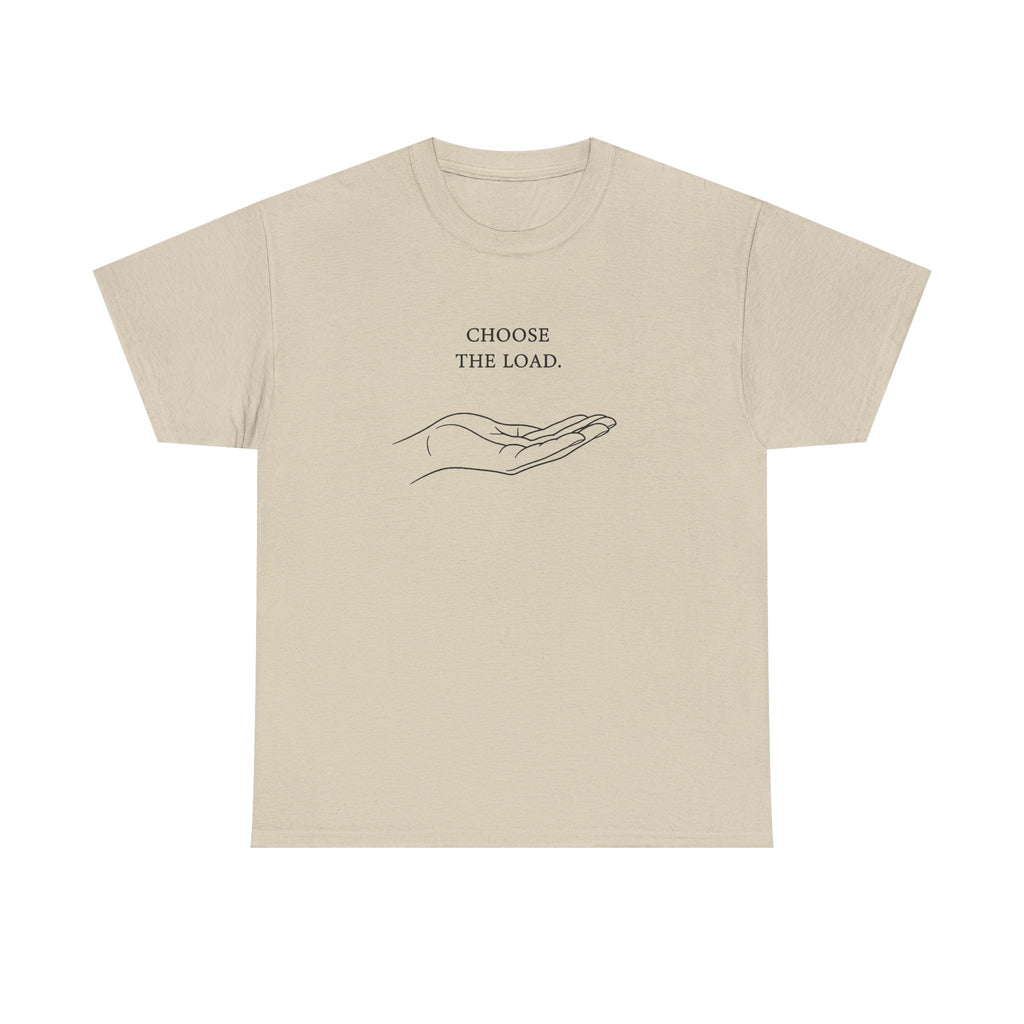 Chose The Load T-Shirt