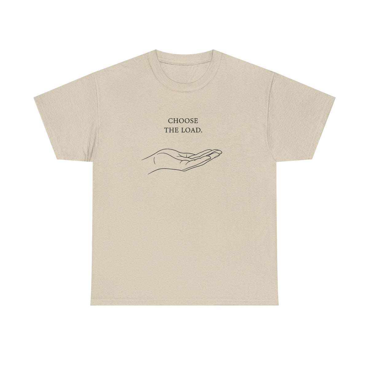 Chose The Load T-Shirt