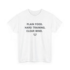 Plain Food. Hard Training. Clear Mind. T-Shirt