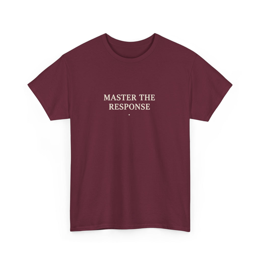 Master The Response T-Shirt