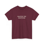 Master The Response T-Shirt