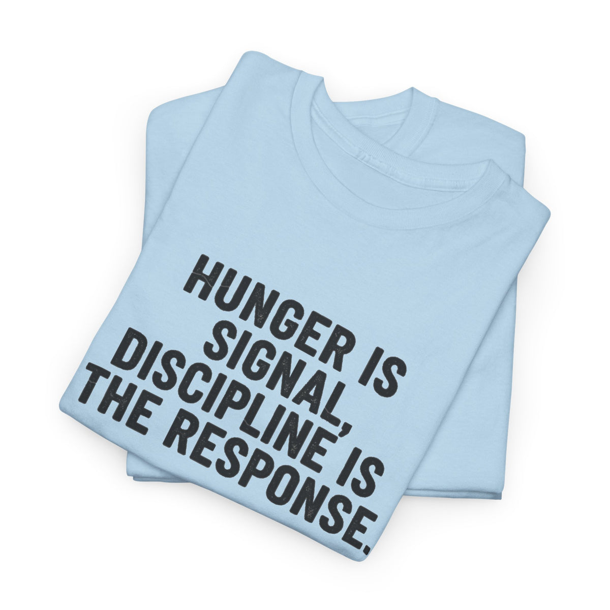 Hunger Is Signal T-Shirt