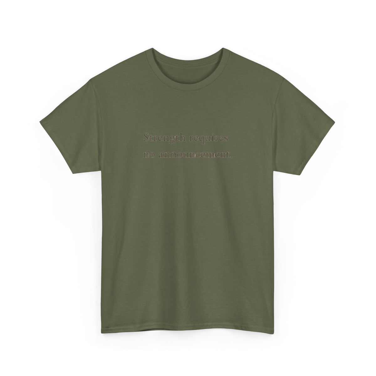 Strength requires No Announcement T-Shirt
