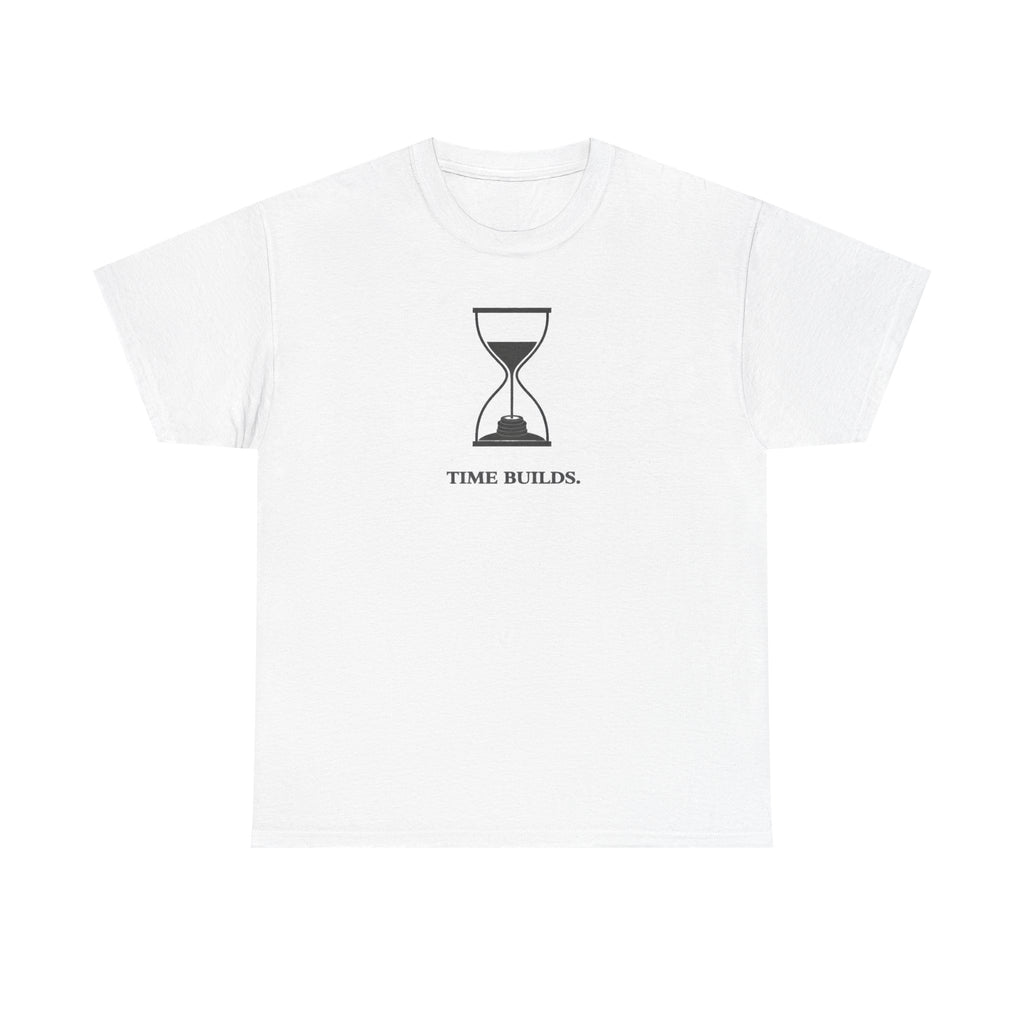 Time Builds T-Shirt