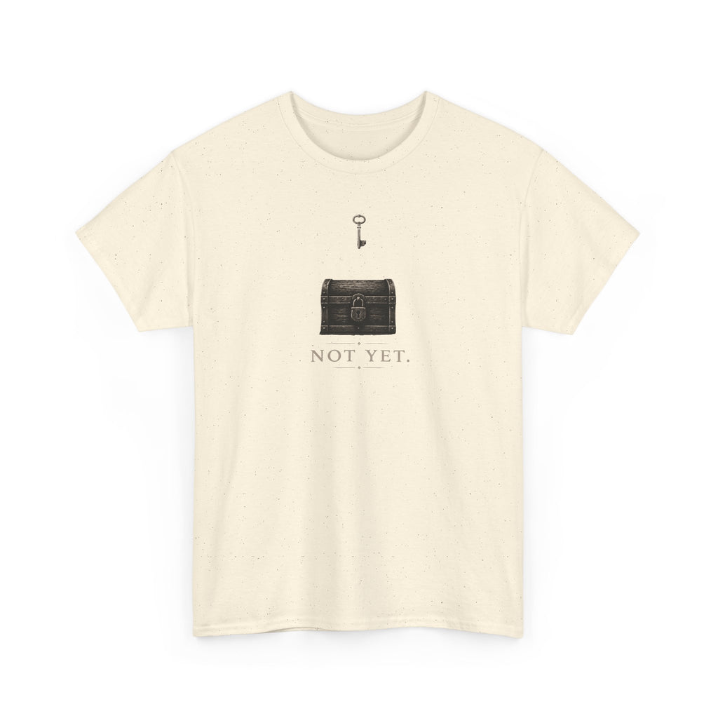 Not Yet T-Shirt