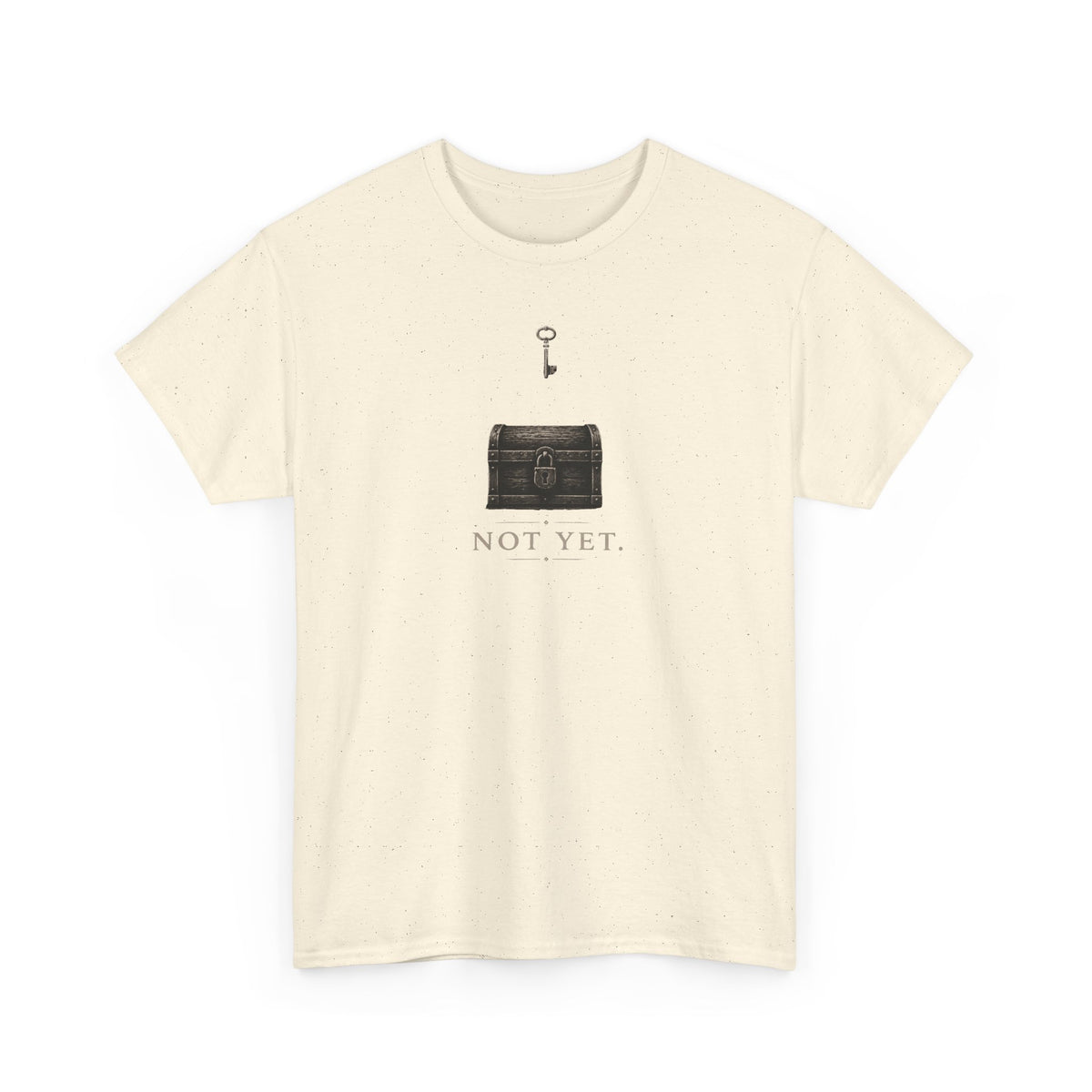 Not Yet T-Shirt