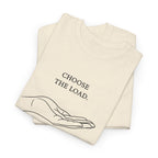 Chose The Load T-Shirt