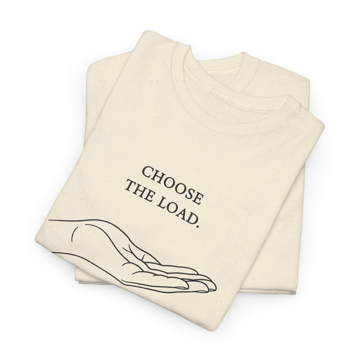 Chose The Load T-Shirt