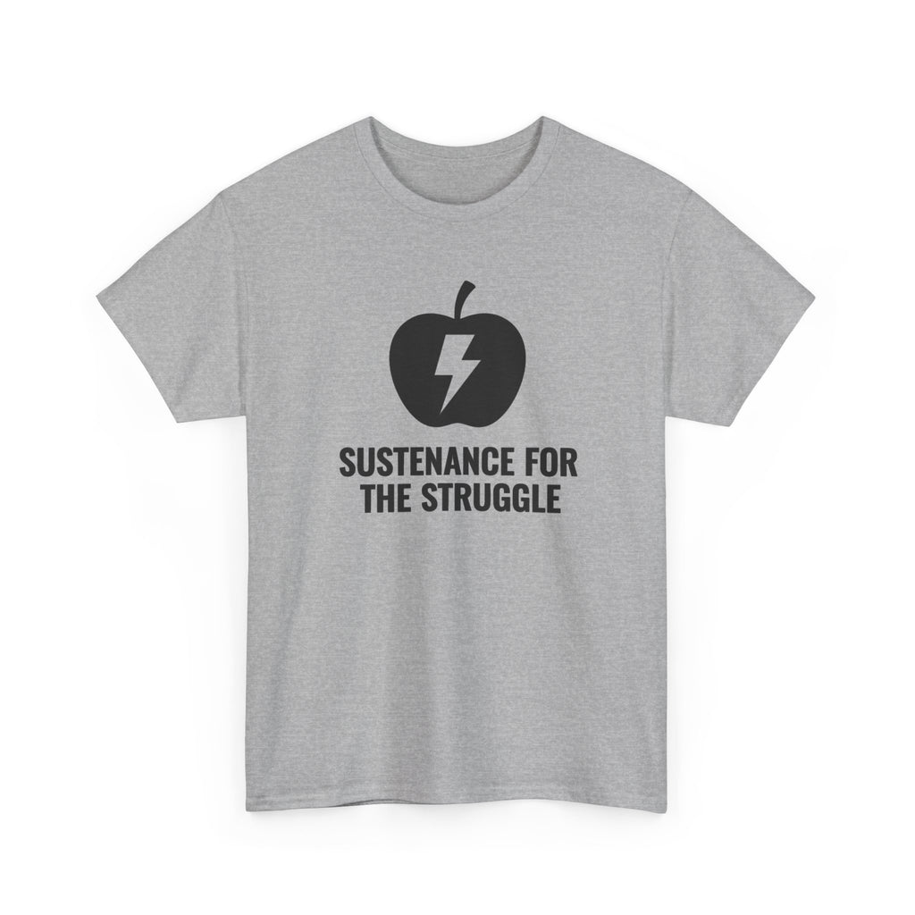 Sustenance For The Struggle T-Shirt