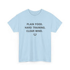 Plain Food. Hard Training. Clear Mind. T-Shirt