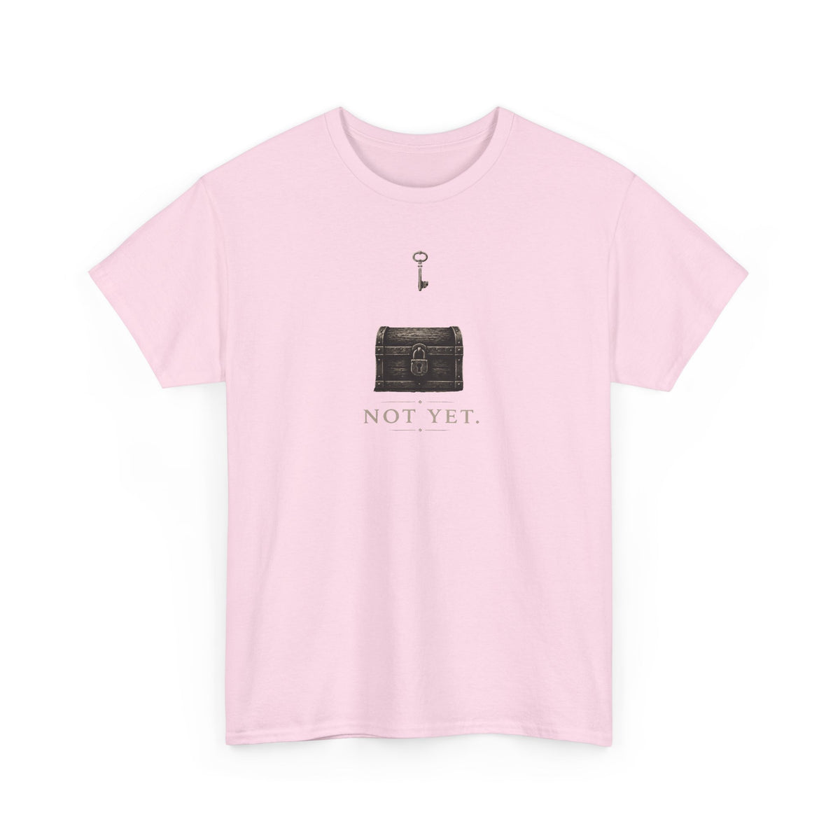 Not Yet T-Shirt