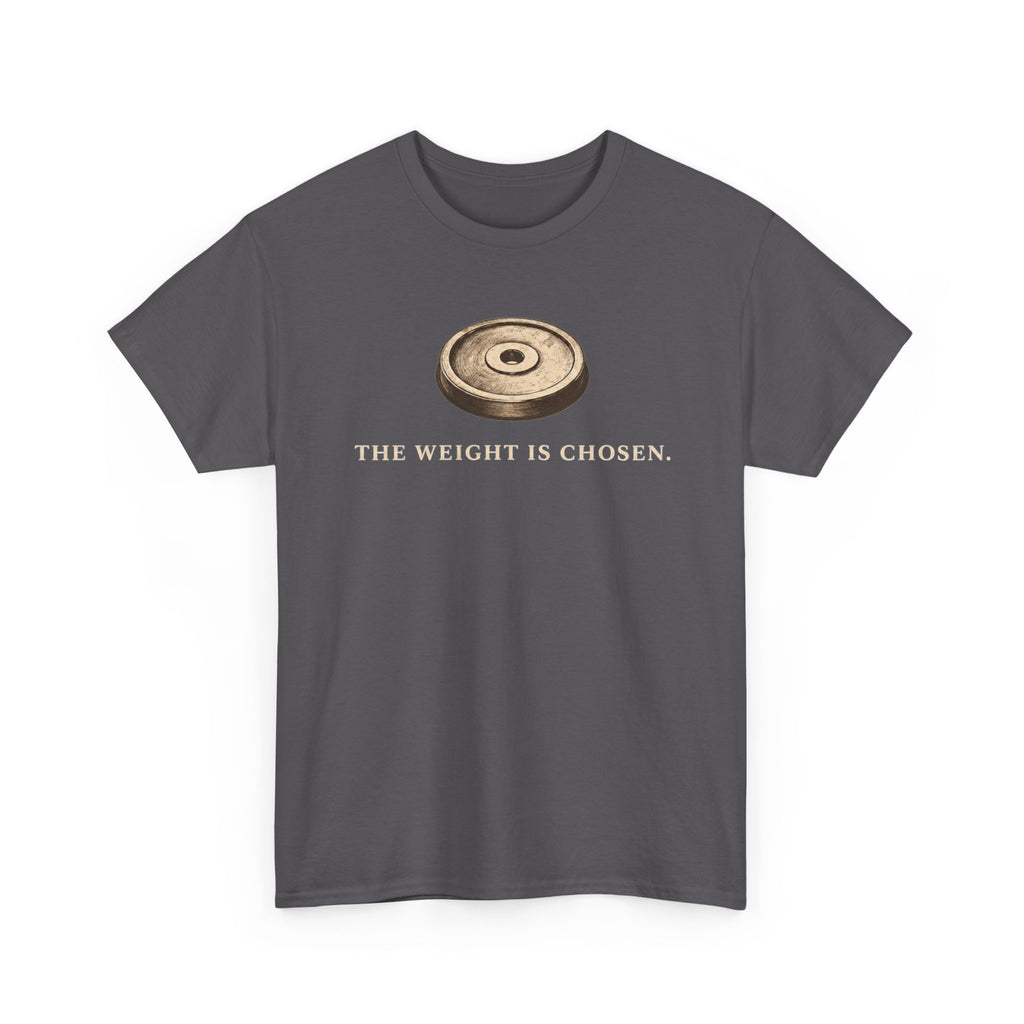 The Weight Is Chosen T-Shirt